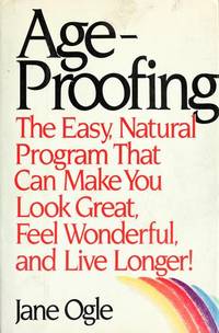 Ageproofing by Jane Ogle - First Printing - 1985 - from Acme Books (SKU: 000163)