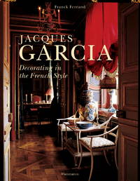 image of Jacques Garcia: Decorating in the French Style
