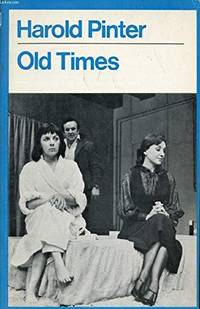 Old Times by Pinter, Harold - 1972