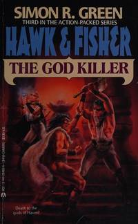 The God Killer (Hawk &amp; Fisher # 3) by Simon R. Green - 1991-06-01