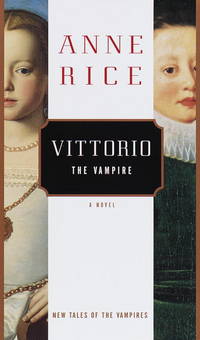 Vittorio the Vampire: New Tales of the Vampires by Rice, Anne - 1999-03-08