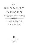 The Kennedy Women: The Saga of an American Family by Leamer, Laurence