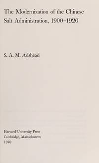The Modernization of the Chinese Salt Administration, 1900-1920