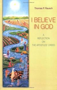 I Believe in God: A Reflection on the Apostles' Creed