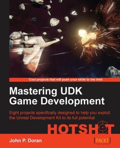 Mastering Udk Game Development Hotshot by John P. Doran | Paperback | 3 ...