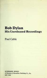Bob Dylan; his unreleased recordings
