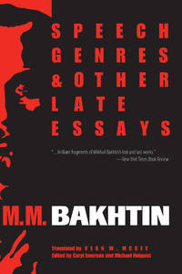 Speech Genres and Other Late Essays (University of Texas Press Slavic Series)