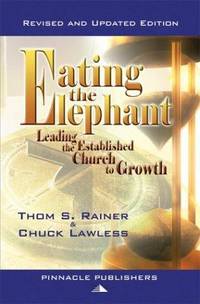 Eating the Elephant : Leading the Established Church to Growth by Thom S. Rainer - 0000-00-00