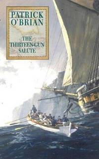 The Thirteen Gun Salute [Aubrey-Maturin 13]