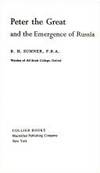 Peter the Great and the Emergence of Russia by Benedict Humphrey Sumner - 1962