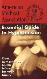 American Medical Association Essential Guide to Hypertension
