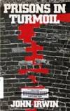 Prisons in Turmoil by John Irwin - Paperback - 1980 - from Ergodebooks (SKU: SONG0316432601)