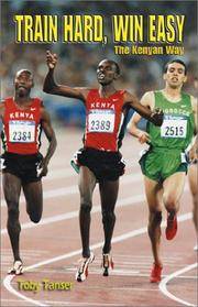 Train Hard, Win Easy : The Kenyan Way de Tanser, Toby