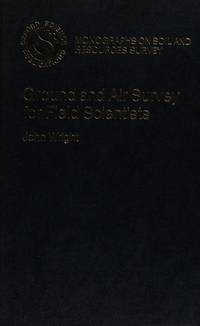 Ground and Air Survey for Field Scientists: A volume in the Monographs on soil and resource surveys series.