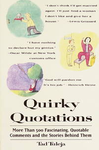 Quirky Quotations : The Stories and Truth Behind Our Favorite Quotable Comments