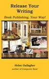 Release Your Writing: Book Publishing, Your Way