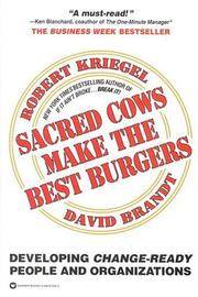 Sacred Cows Make the Best Burgers: Developing Change-Driving People and Organizations