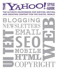 Yahoo! : The Ultimate Sourcebook for Writing, Editing and Creating Content for the Web