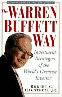 The Warren Buffett Way : Investment Strategies of the World's Greatest Investor