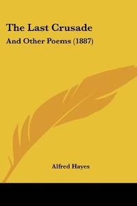 The Last Crusade: And Other Poems (1887)