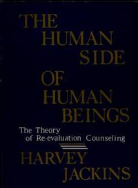 The Human Side of Human Beings : The Theory of Re-Evaluation Counseling by Jackins, Harvey