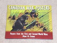 Canadian War Posters, Posters from the First and Second World Wars by Marc H. Choko