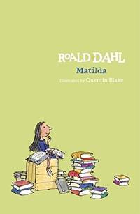 Matilda by Roald Dahl by Roald Dahl