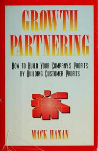 cover of GROWTH PARTNERING: HOW TO BUILD YOUR COMPANY*S PROFITS BY BUILDING CUSTOMER PROFITS