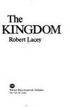 The Kingdom : Arabia and the House of Sa&#039;ud by Robert Lacey - 1982