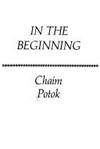 In the Beginning by Chaim Potok - 1975