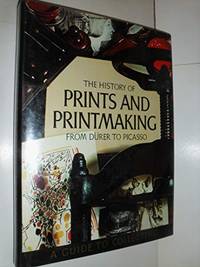 The history of prints and printmaking from Durer to Picasso;: A guide to collecting by Salamon,...