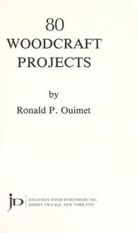 80 woodcraft projects [Jan 01, 1980] Ouimet, Ronald P by Ouimet, Ronald P - 1980-01-01