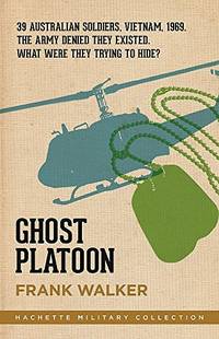 Ghost Platoon: The critically acclaimed Vietnam War bestseller (Hachette Military Collection)