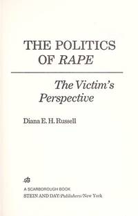 The Politics of Rape: The Victim&#039;s Perspective by Russell, Diana E - 1974