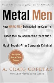 Metal Men: How Marc Rich Defrauded the Country, Evaded the Law, and Became the World's Most...