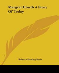 Margret Howth A Story Of Today