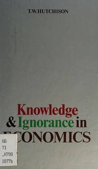 Knowledge and Ignorance in Economics de T.W. Hutchison - 1977-05-09