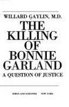The Killing of Bonnie Garland A Question of Justice The Killing of Bonnie Garland A Question of Justice