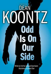 Odd Is on Our Side (Graphic Novel) by Dean Koontz; Fred Van Lente; Illustrator-Queenie Chan - 2010-10-05