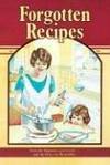 Forgotten Recipes: From the Magazines You Loved and the Days You Remember