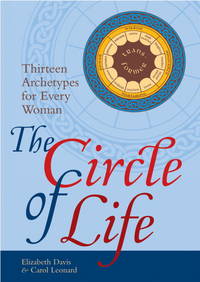 The Circle of Life: Thirteen Archetypes for Every Woman by Davis, Elizabeth