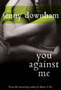 You Against Me by Downham, Jenny - 2011-09-13