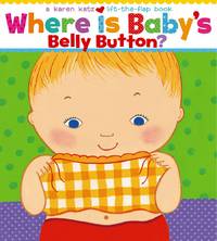 Where Is Baby's Belly Button a Lift-The-Flap Book