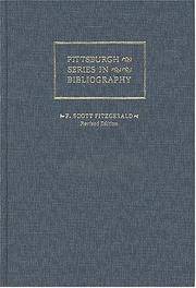 F. Scott Fitzgerald; A Descriptive Bibliography (Publisher series: Pittsburgh Series in Bibliography.)