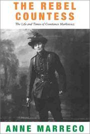 The Rebel Countess: The Life and Times of Constance Markievicz by Marreco, Anne - 2000