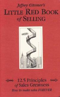 The Little Red Book of Selling: 12.5 Principles of Sales Greatness