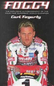 Foggy: The Explosive Autobiography of the Four-time Superbike World Champion by Carl Fogarty - Hardcover - Signed - 2000 - from Bookbarn (SKU: 3637315)