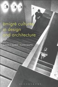 &Eacute; migr&eacute;  Cultures in Design and Architecture