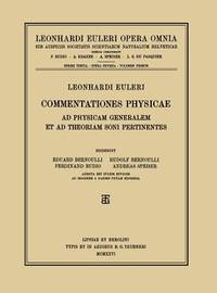 Commentationes Physicae Ad Physicam Generalem et ad Theoriam Soni Pertinentes (Leonhard Euler,...