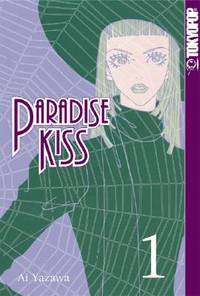 Paradise Kiss, Volume 1 by Created by Ai Yazawa; Al Yazawa
